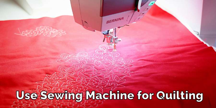 Use Sewing Machine for Quilting